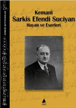 Kemani Sarkis Efendi Suciyan Hayatı ve Eserleri