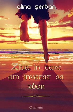 Ziua în care am învățat să zbor Vol.2 (Ziua în care am învățat să zbor, #2)