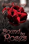 Bound by Roses Bound by Roses