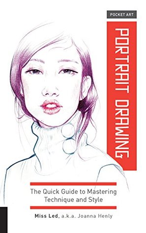 Pocket Art: Portrait Drawing: The Quick Guide to Mastering Technique and Style (Kindle Edition)