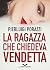 La ragazza che chiedeva vendetta
