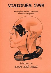 Visiones 1999. Antología anual de literatura fantástica española