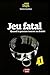 Jeu fatal: JEU FATAL [NUM] (French Edition)