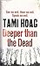 Deeper than the Dead