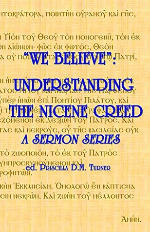 "We Believe": Understanding the Nicene Creed
