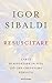 Resuscitare: L'arte di riportare in vita ciò che credevamo perduto (Italian Edition)