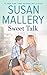 Sweet Talk by Susan Mallery Sweet Talk by Susan Mallery