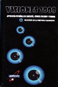 Visiones 2008. Antología española de fantasía, ciencia ficción y terror