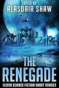 The Renegade: Eleven Science Fiction Short Stories
