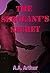 The Sergeant's Secret by A.A. Arthur