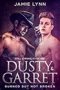 Dusty & Garret: Burned but Not Broken