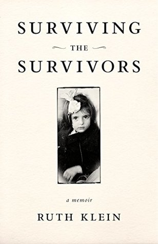 Surviving the Survivors: A Memoir (Paperback)