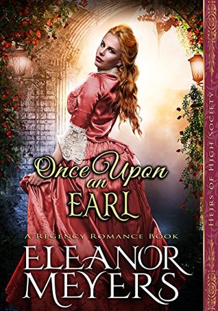Once Upon an Earl (Heirs of High Society, #4)