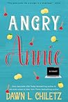 Angry Annie by Dawn L. Chiletz