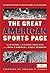 The Great American Sports Page: A Century of Classic Columns from Ring Lardner to Sally Jenkins: A Library of America Special Publication