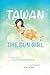 Tawan: The Sun Girl