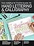 The Complete Photo Guide to Hand Lettering and Calligraphy: The Essential Reference for Novice and Expert Letterers and Calligraphers