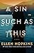 A Sin Such as This by Ellen Hopkins