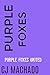 PURPLE FOXES: PURPLE FOXES ...