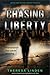 Chasing Liberty (Chasing Liberty #1)