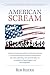 American Scream: A Novel of...