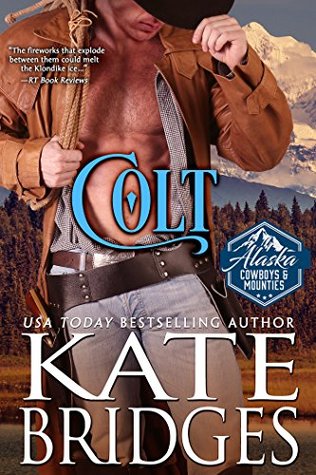Colt (Alaska Cowboys and Mounties, #1)