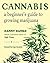 Cannabis: A Beginner's Guid...