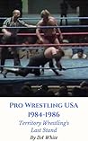 Pro Wrestling USA 1984-1986: Territory Wrestling's Last Stand Pro Wrestling USA 1984-1986: Territory Wrestling's Last Stand