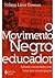 O Movimento Negro Educador - Saberes construídos nas Lutas por Emancipação