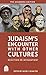 Judaism's Encounter with Other Cultures: Rejection or Integration?: The Goldberg Edition