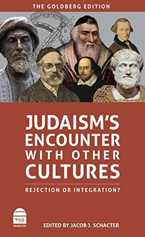 Judaism's Encounter with Other Cultures: Rejection or Integration?: The Goldberg Edition (Hardcover)