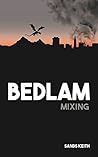 Bedlam: Mixing