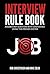 Interview Rule Book: Answer Any Question With Confidence Using This Proven System