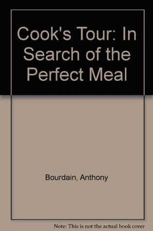 A Cook's Tour: In Search of the Perfect Meal