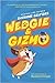 Wedgie & Gizmo by Suzanne Selfors Wedgie & Gizmo by Suzanne Selfors