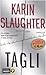Tagli by Karin Slaughter Tagli by Karin Slaughter
