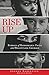 Rise Up: Stories of Remarka...