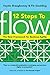 12 Steps to Flow: The New Framework for Business Agility (Flow: A Handbook for Change-Makers, Mavericks, Innovation Activists and Leaders)