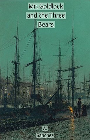 Mr. Goldlock and the Three Bears (Kindle Edition)