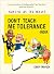 DON'T TEACH ME TOLERANCE INDIA