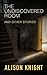 The Undiscovered Room and o...
