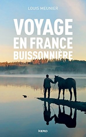 Voyage en France buissonnière (French Edition)
