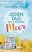 Jeden Tag ein bisschen Meer