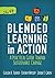 Blended Learning in Action: A Practical Guide Toward Sustainable Change (Corwin Teaching Essentials)