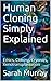 Human Cloning Simply Explai...