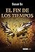 El fin de los tiempos. Ángeles caídos 3 by Susan Ee El fin de los tiempos. Ángeles caídos 3 by Susan Ee