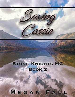 Saving Cassie (Stone Knights MC #2)