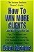 The Serious Business Owner’s Guide – How to Win More Clients ... by Doug Huggins