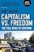 Capitalism vs. Freedom: The Toll Road to Serfdom