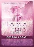La mia fine, il mio inizio: Destini legati
